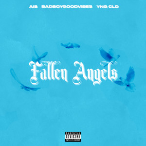 FALLEN ANGELS (Explicit) dari Badboygoodvibes