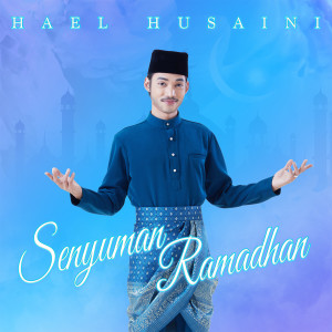 ดาวน์โหลดและฟังเพลง Senyuman Ramadhan พร้อมเนื้อเพลงจาก Hael Husaini