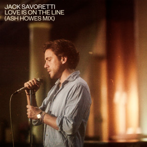 ดาวน์โหลดและฟังเพลง Love Is on the Line (Ash Howes Mix) พร้อมเนื้อเพลงจาก Jack Savoretti