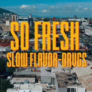 ดาวน์โหลดและฟังเพลง So Fresh พร้อมเนื้อเพลงจาก Slow flavor