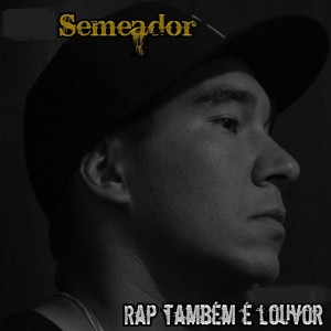Semeador的專輯Rap Também é Louvor