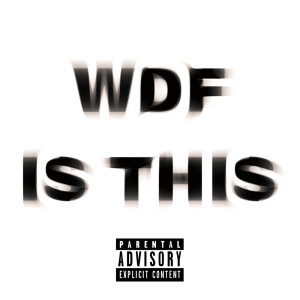 Album Wdf Is This (Explicit) from Sonrelee