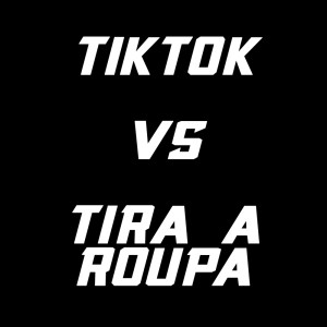 Listen to TIK TOK x TIRA A ROUPA SUA LOUCA REMAKE boosted (Explicit) song with lyrics from Neves