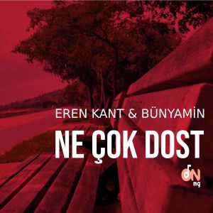 收听Eren Kant的Ne Çok Dost歌词歌曲