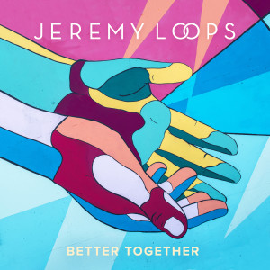 收聽Jeremy Loops的Better Together歌詞歌曲