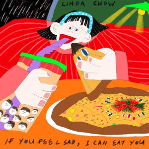 Dengarkan If you feel sad, I can eat you lagu dari 周华欣 dengan lirik