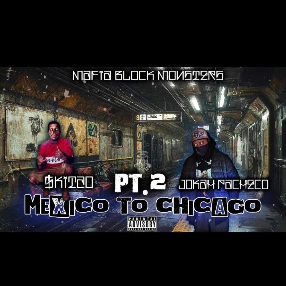México To Chicago Pt2 (feat. Skitzo) (Explicit)