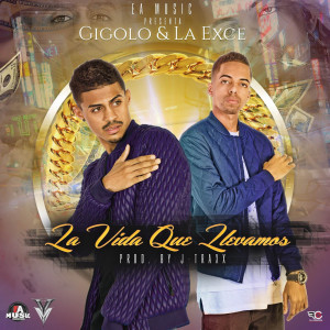 Album La Vida Que Llevamos (Explicit) from La Exce