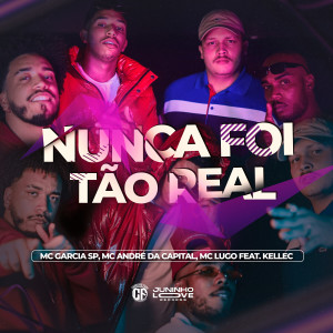 Listen to Nunca Foi Tão Real song with lyrics from MC Garcia SP