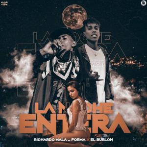 Hansel Promo Music的專輯La Noche Entera (feat. Richardo Mala Forma & El Burlon)