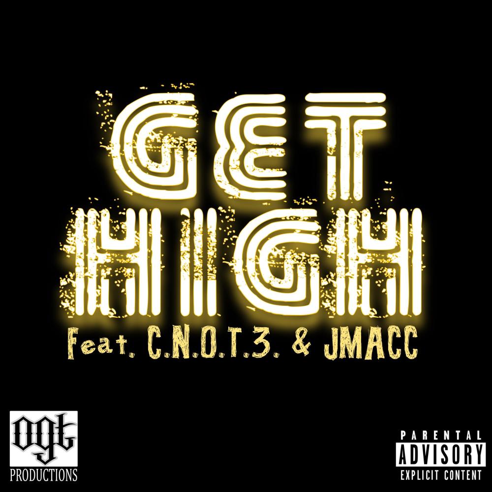 Get High (feat. C.N.O.T.3. & JMACC) (Explicit)
