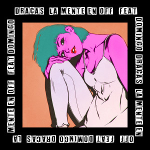Listen to La Mente En Off song with lyrics from Dracas