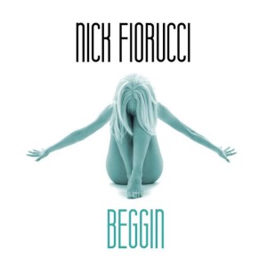 收聽Nick Fiorucci的Beggin'歌詞歌曲