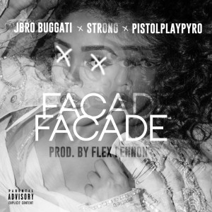 Listen to Facade (Explicit) song with lyrics from JBro Bugatti