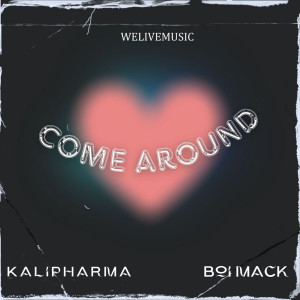 收聽Kalipharma的COME AROUND歌詞歌曲