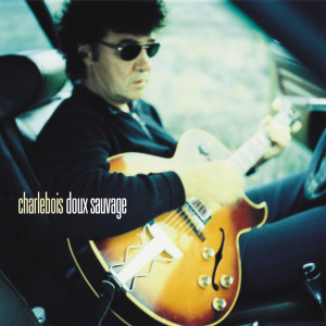 อัลบัม Doux sauvage (Explicit) ศิลปิน Robert Charlebois