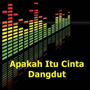 收聽Fendik Adella的Apakah Itu Cinta Dangdut歌詞歌曲