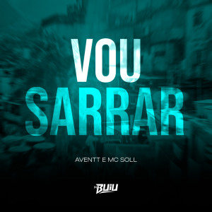 ดาวน์โหลดและฟังเพลง Vou Sarrar (Explicit) พร้อมเนื้อเพลงจาก DJ Buiu