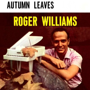 收聽Roger Williams的Autumn Leaves歌詞歌曲