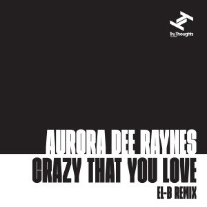 Aurora Dee Raynes的專輯Crazy That You Love (El-B Remix)
