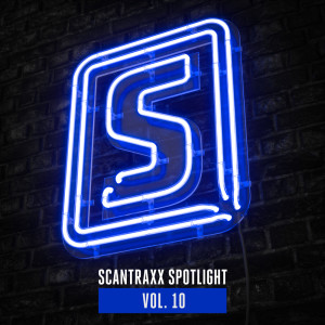 Album Scantraxx Spotlight Vol. 10 oleh Scantraxx