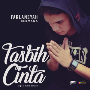 Listen to Tasbih Cinta song with lyrics from Farlansyah Bermana