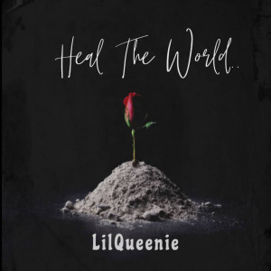 收聽Lil queenie的Heal the World歌詞歌曲