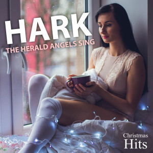 Dengarkan Hark the Herald Angels Sing lagu dari Christmas Hits dengan lirik