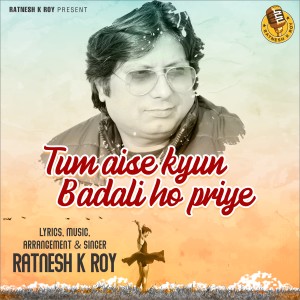 Ratnesh K Roy的专辑Tum Aise Kyun Badali Ho Priye