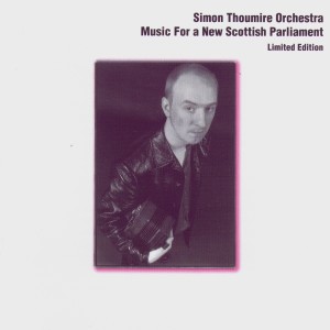 อัลบัม Music for a New Scottish Parliament ศิลปิน Simon Thoumire Orchestra