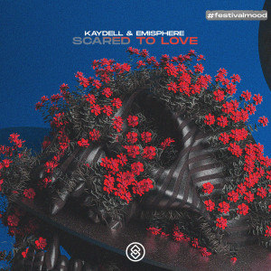 Listen to Scared To Love song with lyrics from Kaydell