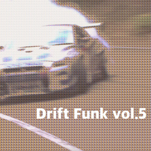 KING 3LDK的專輯Drift Funk vol.5