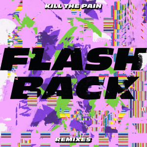 Kill The Pain的專輯Flashback (Remixes)