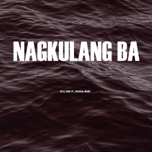 Still One的專輯Nagkulang Ba