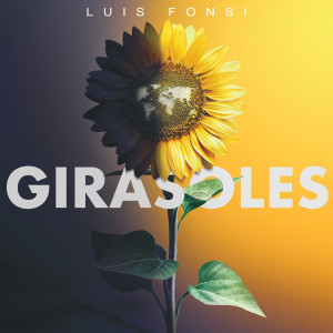 ดาวน์โหลดและฟังเพลง Girasoles พร้อมเนื้อเพลงจาก Luis Fonsi