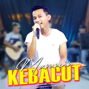Dengarkan lagu Kebacut nyanyian Mamnun dengan lirik