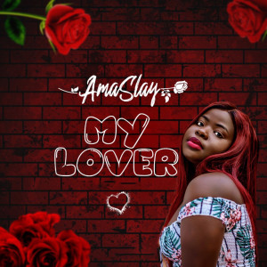 收聽Ama Slay的My Lover歌詞歌曲