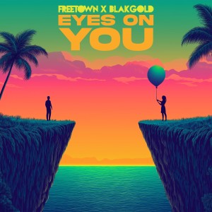Freetown Collective的專輯Eyes On You