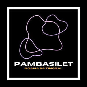 อัลบัม Pambasilet Ngana Sa Tinggal Mixtape ศิลปิน DJ GAPURO