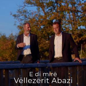 收聽Vëllëzërit Abazi的E di mirë歌詞歌曲