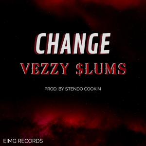 收聽VEZZY $lUMS的change (Explicit)歌詞歌曲
