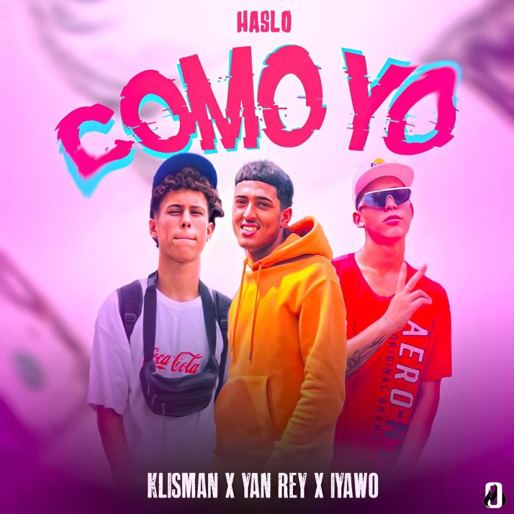 Haslo como yo (feat. Klisman, Yan Rey & Iyawo) (Explicit)