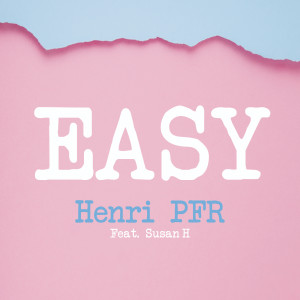 ดาวน์โหลดและฟังเพลง easy พร้อมเนื้อเพลงจาก Henri PFR