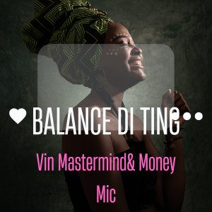 收聽Vin Mastermind的Balance Di Ting歌詞歌曲