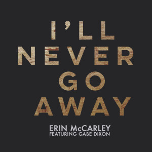 Album I'll Never Go Away (feat. Gabe Dixon) from Erin McCarley
