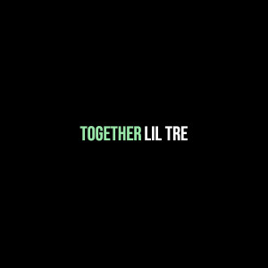 Together (Explicit) dari Lil Tre