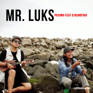 Dengarkan Mr. Luks lagu dari Pujiono dengan lirik