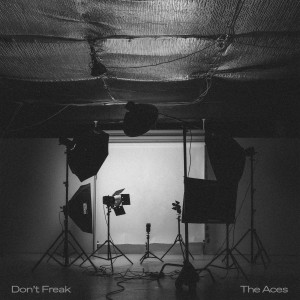 收聽The Aces的Don't Freak歌詞歌曲