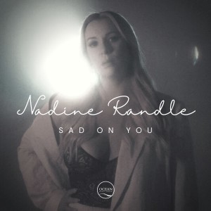 收聽Nadine Randle的Sad on you歌詞歌曲