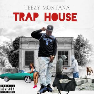 Teezy Montana的專輯Trap House (Explicit)